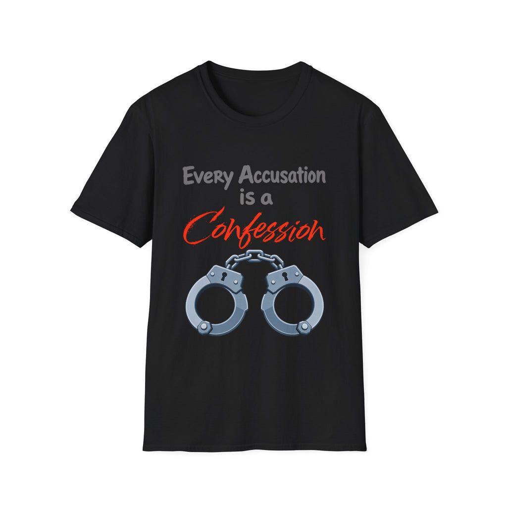 Every Accusation Is a Confession T-Shirt — Handcuff Graphic Legal Rights Tee