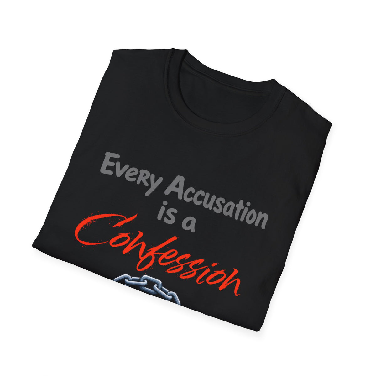 Every Accusation Is a Confession T-Shirt — Handcuff Graphic Legal Rights Tee
